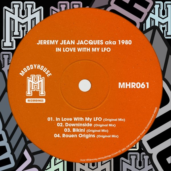Jean Jacques aka 1980 - In Love With My LFO / MoodyHouse Recordings