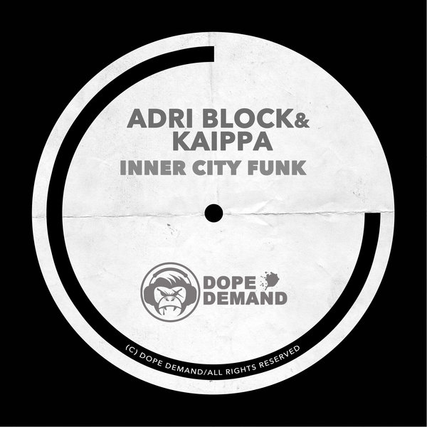 Adri Block & Kaippa - Inner City Funk / Dope Demand