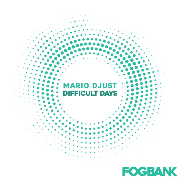 Mario Djust - Difficult Days / Fogbank