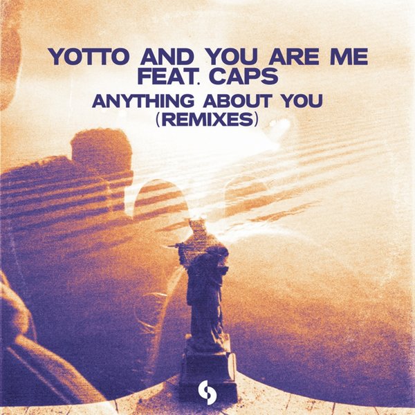 Yotto & You Are Me feat. CAPS - Anything About You / SoSure Music