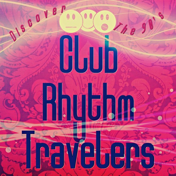 Club Rhythm Travelers - Discover the 90's / BCRMUSIC