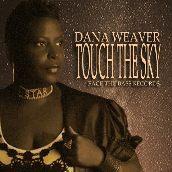 Dana Weaver - Touch The Sky / Face The Bass Records