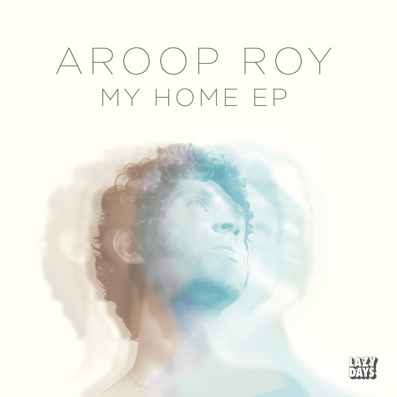 Aroop Roy - My Home / Lazy Days