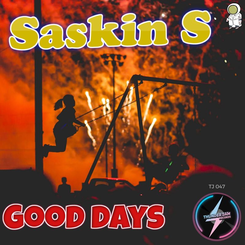Saskin S - Good Days / Thunder Jam Records