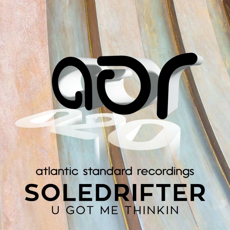 Soledrifter - U Got Me Thinkin / Atlantic Standard Recordings Inc.
