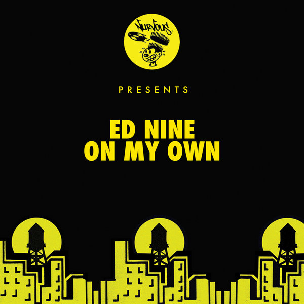 Ed Nine - On My Own / Nurvous Records