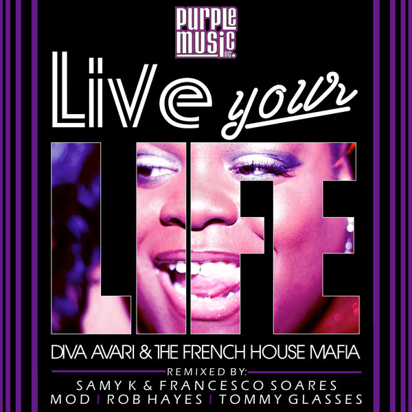Diva Avari & The French House Mafia - Live Your Life (Remixes) / Purple Music