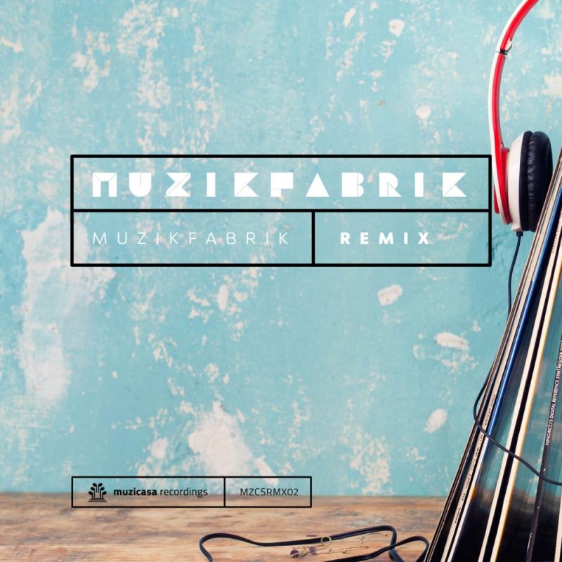 Muzikfabrik - Remix / Muzicasa Recordings