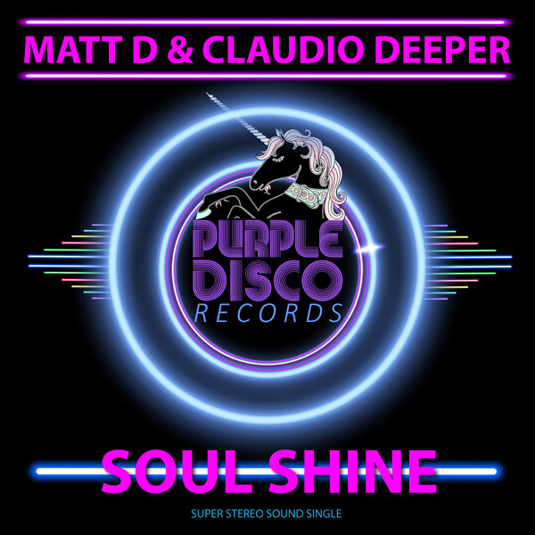 Matt D & Claudio Deeper - Soul Shine / Purple Disco Records