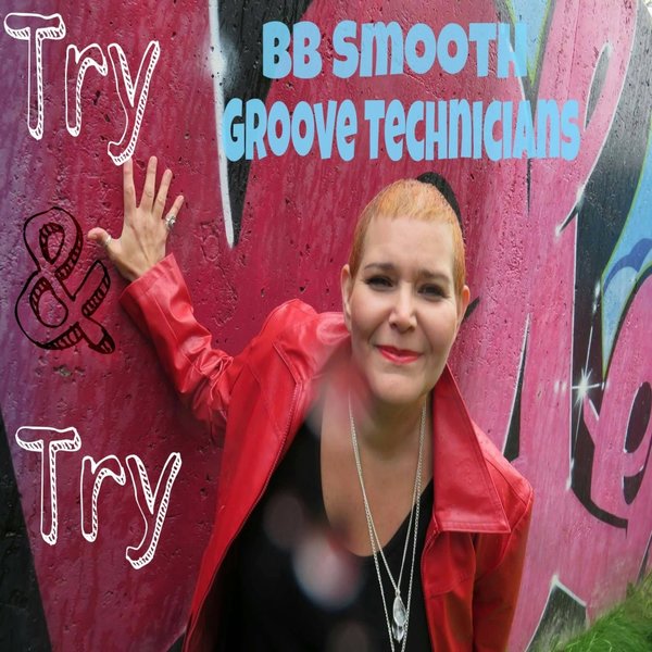 Bb Smooth - Try & Try / Groove Technicians Records
