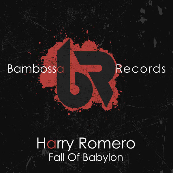 Harry Romero - Fall Of Babylon / Bambossa