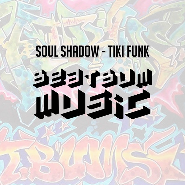 Soul Shadow - Tiki Funk / Beat Bum Music
