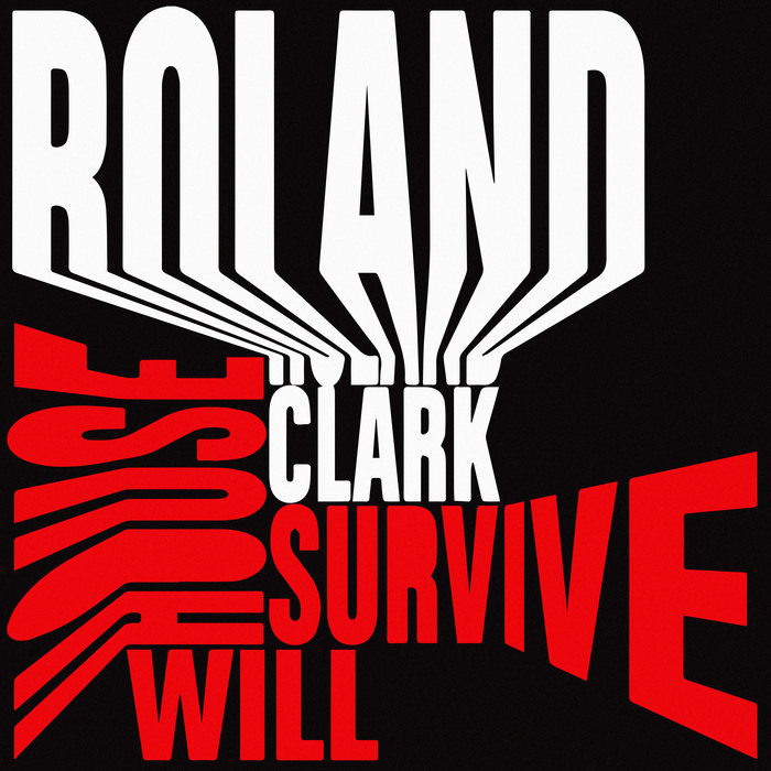 Roland Clark - House Will Survive / Get Physical