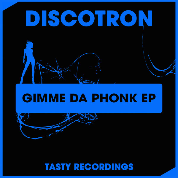 Discotron - Gimme Da Phonk / Tasty Recordings Digital