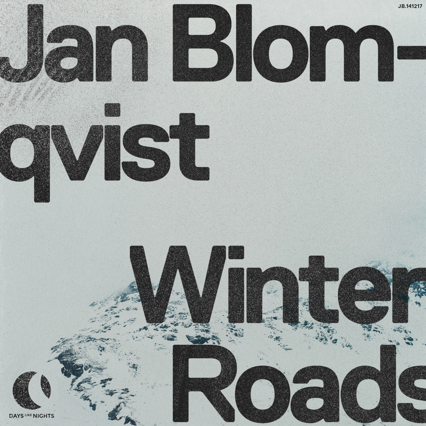 Jan Blomqvist - Winter Roads / DAYS like NIGHTS