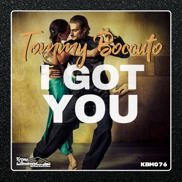 Tommy Boccuto - I Got You / Krome Boulevard Music