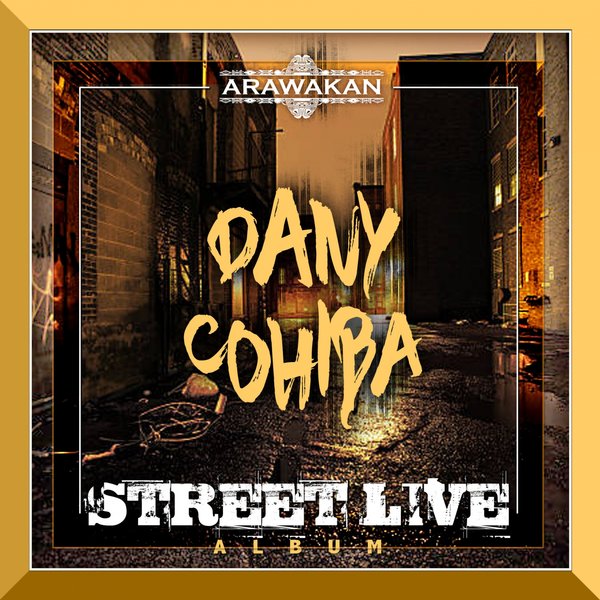 Dany Cohiba - Street Live / Arawakan