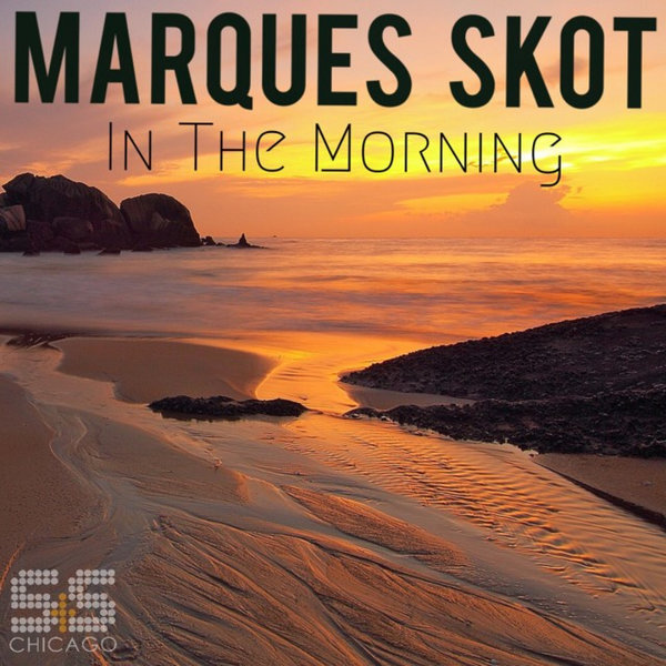 Marques Skot - Until The Morning / S&S Records