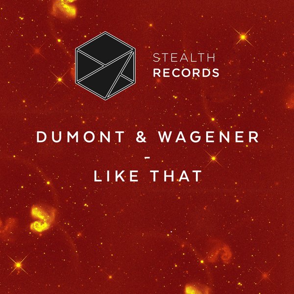 Dumont & Wagener - Like That / Stealth Records