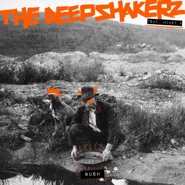 The Deepshakerz, Mikey V - Rush / Snatch! Records
