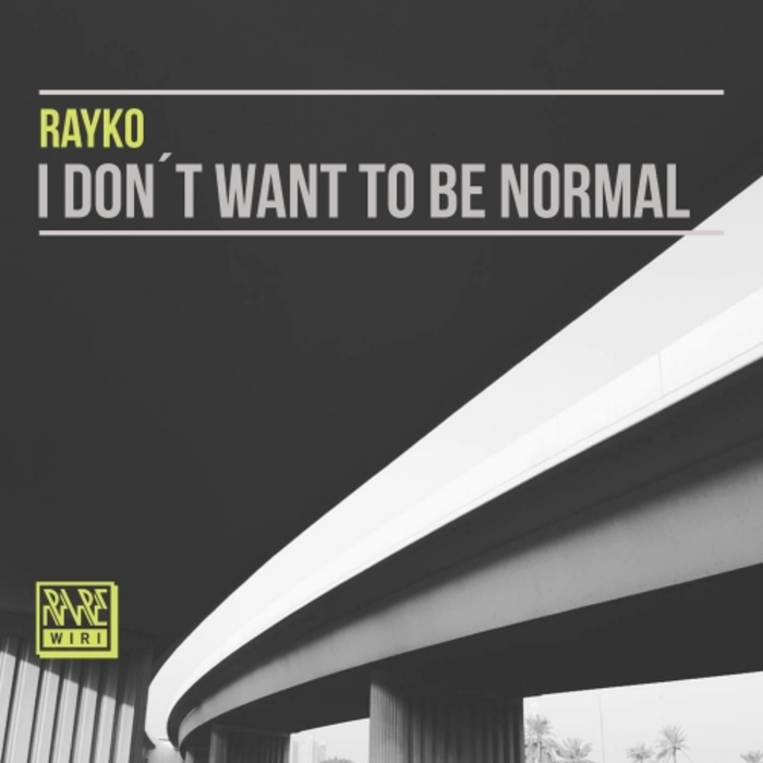 Rayko - I Don't Want To Be Normal / Rare Wiri Records