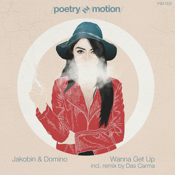 Jakobin & Domino - Wanna Get Up / Poetry in Motion