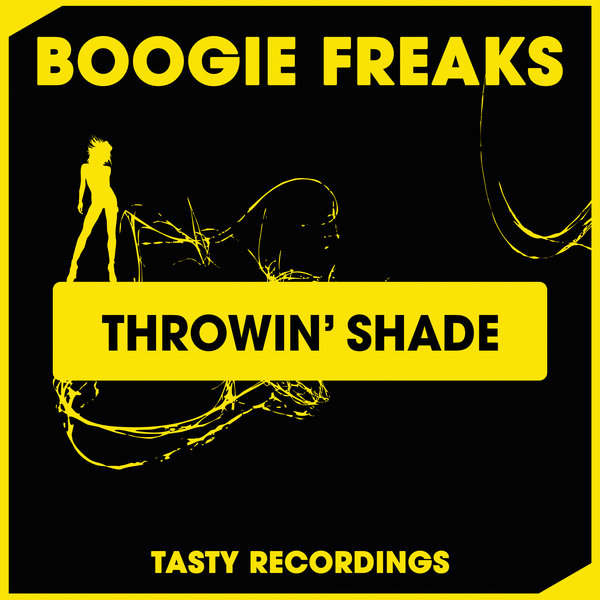 Boogie Freaks - Throwin' Shade / Tasty Recordings Digital
