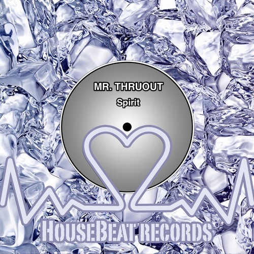 Mr. ThruouT - Spirit / HouseBeat Records