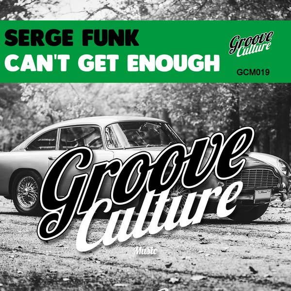 Serge Funk - Can't Get Enough / Groove Culture
