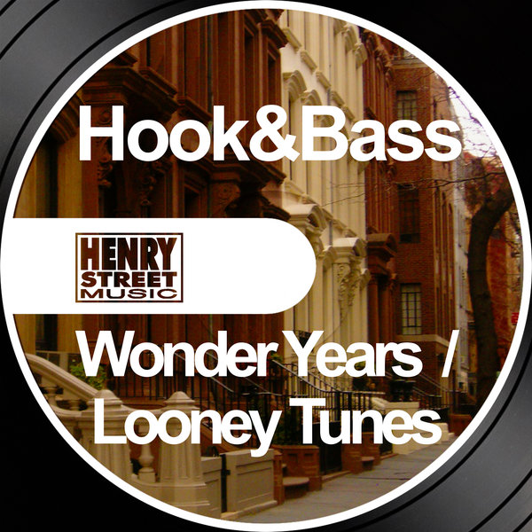 Hook&Bass - Wonder Years - Looney Tunes / Henry Street Music
