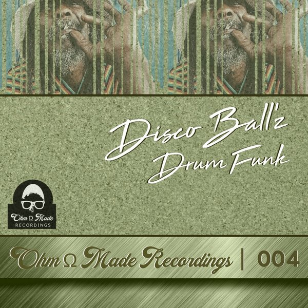 Disco Ball'z - Drum Funk / Ohm Made Recordings