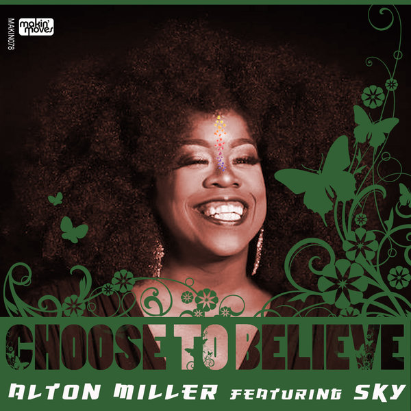 Alton Miller feat. Sky - Choose To Believe / Makin Moves