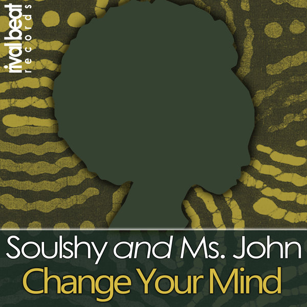 Soulshy and Ms John - Change Your Mind / Rival Beat Records