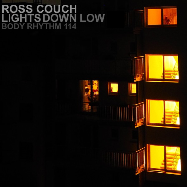 Ross Couch - Lights Down Low / Body Rhythm