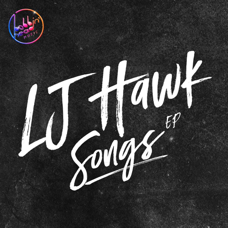 LJ Hawk - Songs EP / Bobbin Head Music