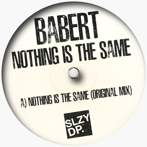 Babert - Nothing Is the Same / Sleazy Deep