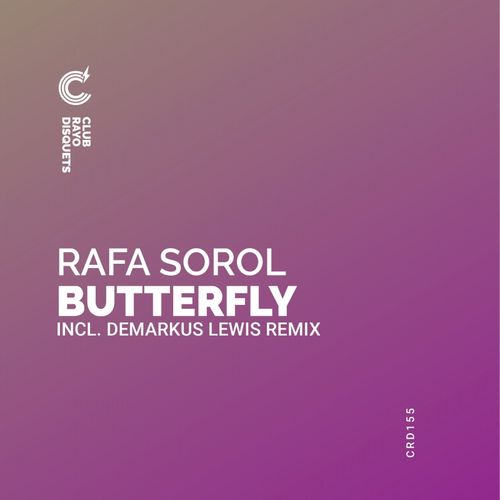 Rafael Sorol - Butterfly / Club Rayo Disquets