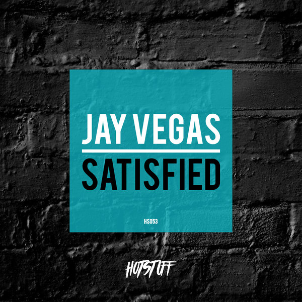 Jay Vegas - Satisfied / Hot Stuff