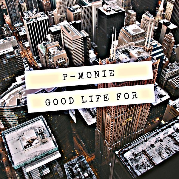 P-Monie - Good Life For / Monie Power Records