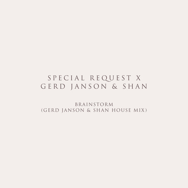 Special Request - Brainstorm (Gerd Janson and Shan House Mix) / Houndstooth