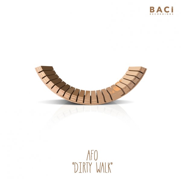 AFO - Dirty Walk / Baci Recordings