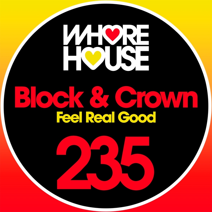 Block & Crown - Feel Real Good / Whore House Recordings