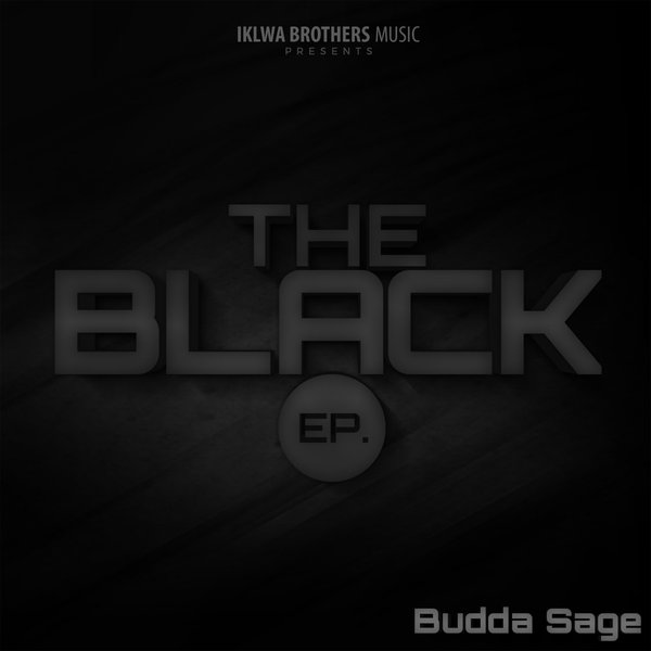 Budda Sage - The Black EP / Iklwa Brothers Music