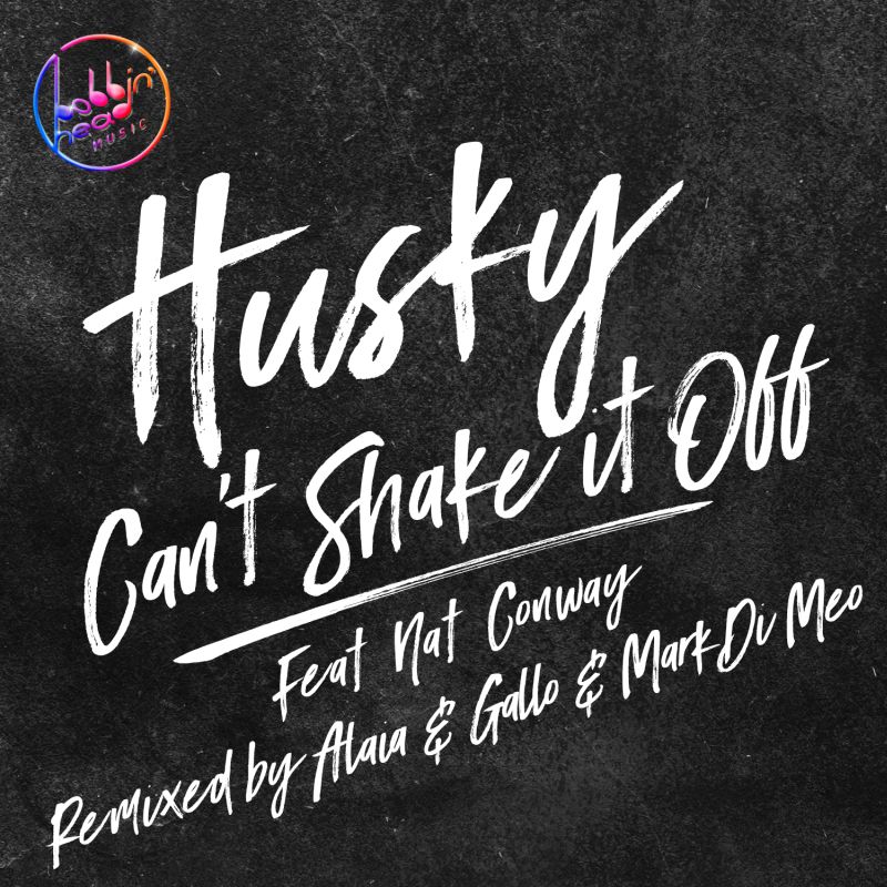 Husky ft Nat Conway - Can't Shake It Off / Bobbin Head Music