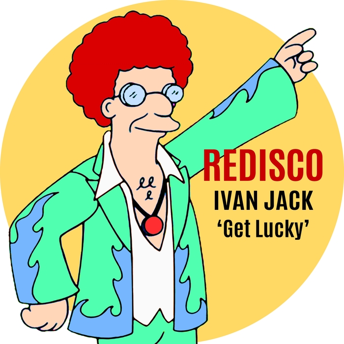 Ivan Jack - Get Lucky / Redisco