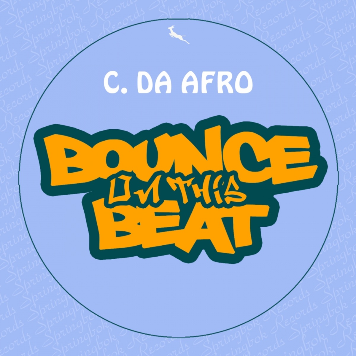 C. Da Afro - Bounce On This Beat / Springbok Records