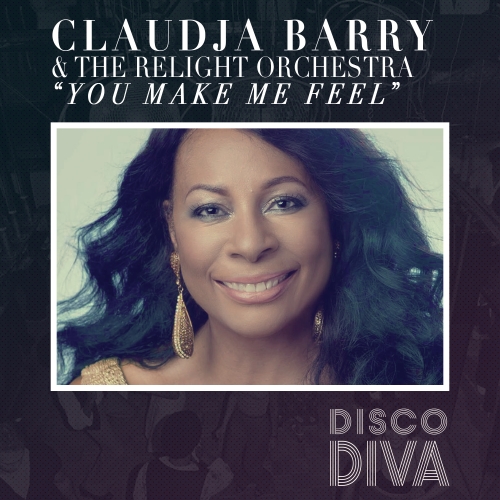Claudja Barry & Relight Orchestra - You Make Me Feel / Disco Diva