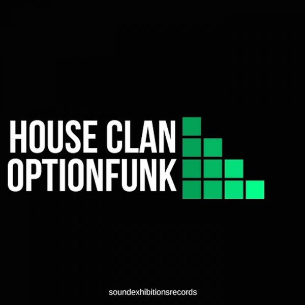 House Clan - Optionfunk / Sound-Exhibitions-Records