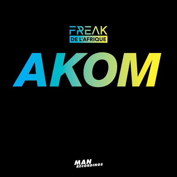 Freak De L Afrique - Akom / Man Recordings
