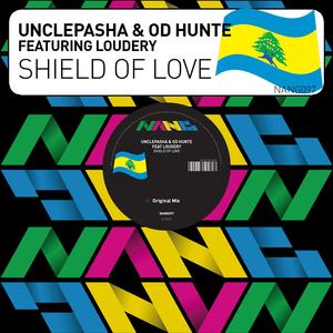 Unclepasha & OD Hunte ft Loudery - Shield Of Love / Nang